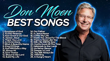 Best Don Moen Worship Songs 2023 🙏 Best Christian Gospel Songs Of All Time ✝️ Praise & Worship