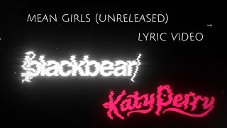 Katy Perry & blackbear — mean girls (Unreleased) || Lyric Video