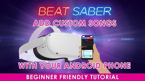 Beat Saber Custom Songs No PC Method