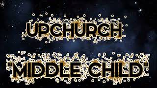 Upchurch "Middle Child" best..(Song),,✓