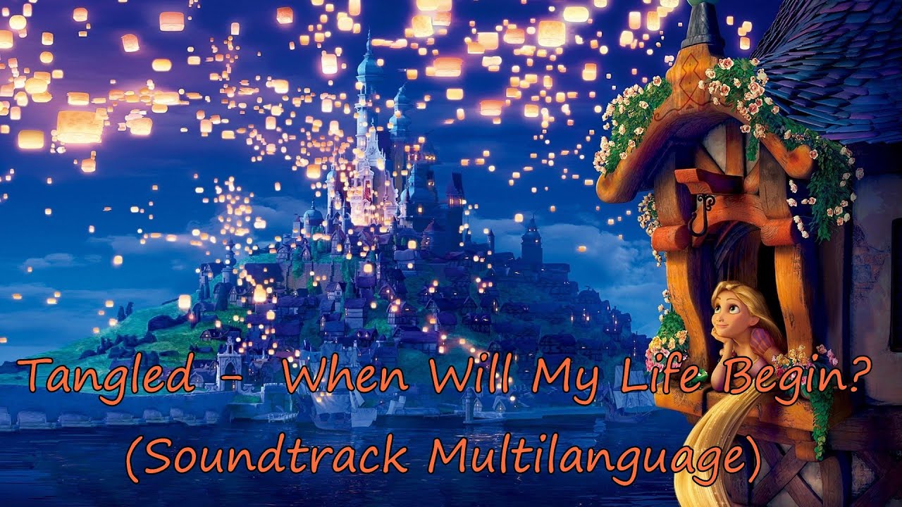 Tangled - When Will My Life Begin (Soundtrack Multilanguage)