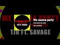 We wanna party(HYUN BOOTLEG 2020)-TJR x SAVEGE