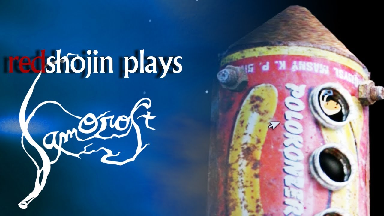 redshojin plays: Samorost