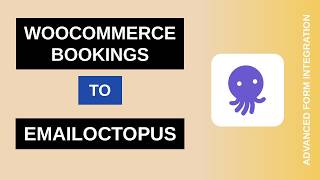 WooCommerce Bookings to EmailOctopus Integration Tutorial | AFI