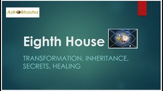Eighth house Secrets, Inheritance, Transformation, Joint finances, Death, Healing