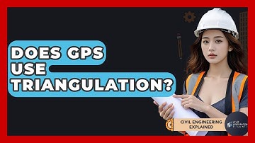 Does GPS Use Triangulation? - Civil Engineering Explained