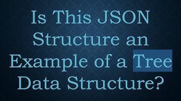 Is This JSON Structure an Example of a Tree Data Structure?