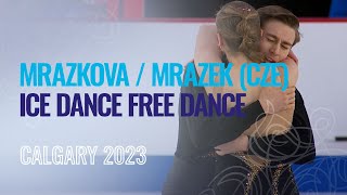 MRAZKOVA / MRAZEK (CZE) | Ice Dance Free Dance | Calgary 2023 | #WorldJFigure