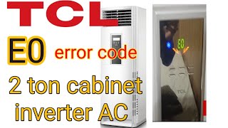 TCL inverter AC E0 error code solution# 2 ton cabinet inverter AC error code E0