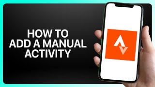 How To Add a Manual Activity on Strava Tutorial
