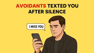 Avoidants Texted You After Silence This Brutal Reply Will Destroy Them | Avoidant Pilosophy