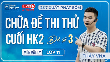 [Vật Lý 2K7 - XPS] Live chữa đề thi thử học kỳ 2 - Đề số 3 | Thầy Vũ Ngọc Anh - IMOE 2K7