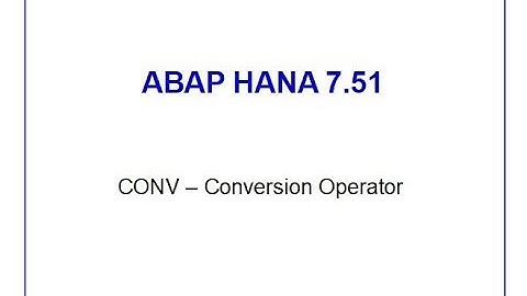 SAP ABAP HANA 7.51 CONV Operator