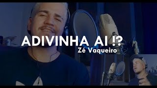 Adivinha ai !? - Zé Vaqueiro (Audio + Cifra)