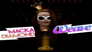 Macka Diamond - Weave - 2015
