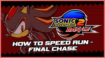 How To Speedrun - Final Chase 【Sonic Adventure 2】