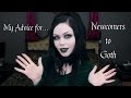 My Advice For Newcomers To Goth || A Quick Ramble Answering Common Questions