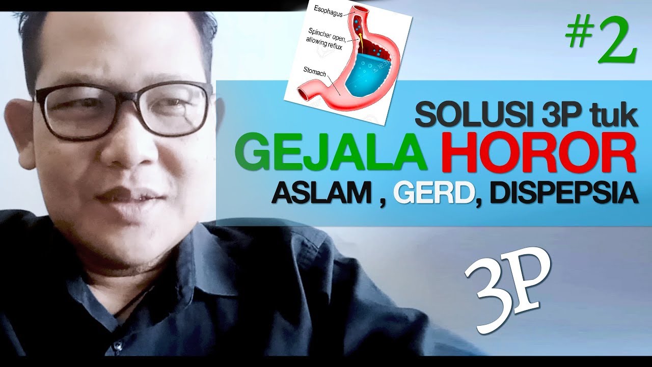 CARA SEMBUH GERD DAN DISPEPSIA FUNGSIONAL (Part #2) SAKIT DADA, SESAK, TERCEKIK, PUSING, DADA PANAS