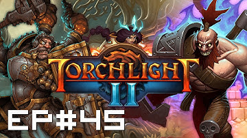 Gameplay - Torchlight II [EP.45]