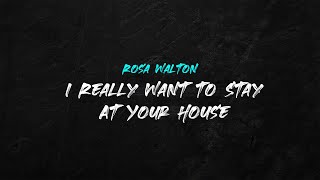 I Really Want to Stay At Your House - Rosa Walton | 1 Hour Version