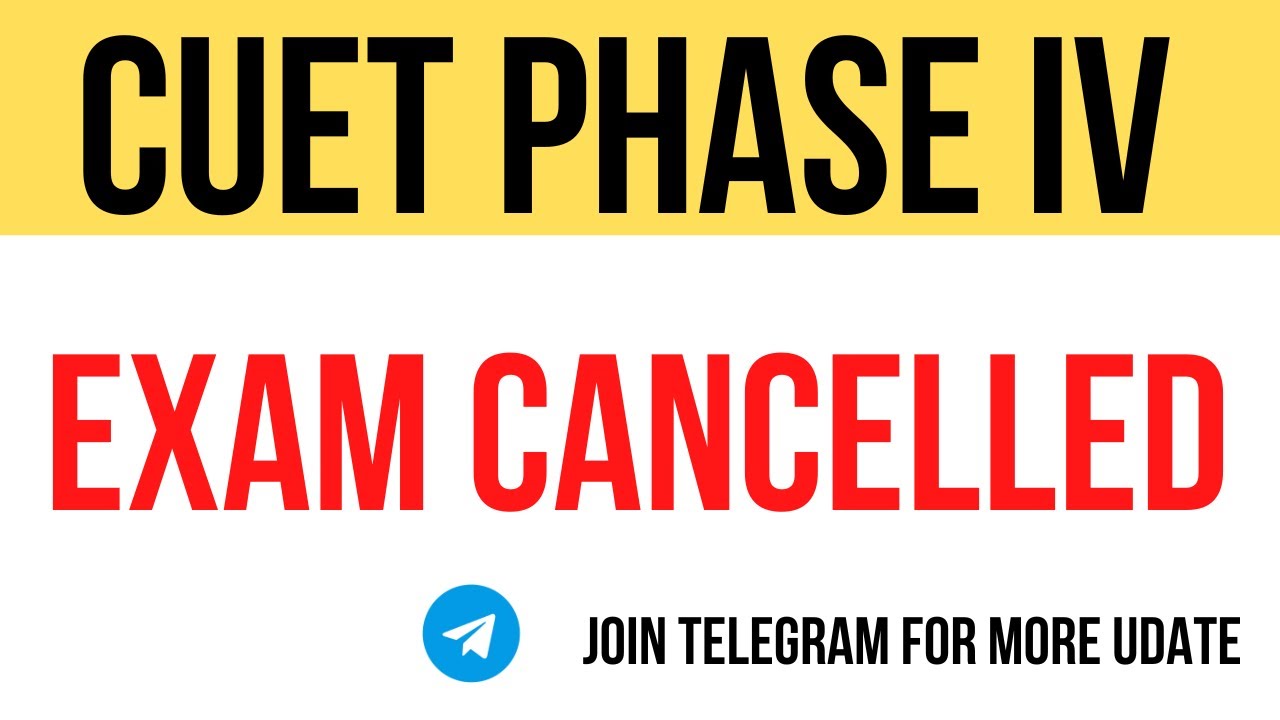 CUET EXAM CANCELLED : CUET 2022 LATEST UPDATES