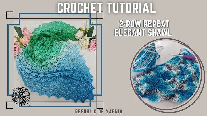 Crochet Tutorial: Elegant & Easy Shawl