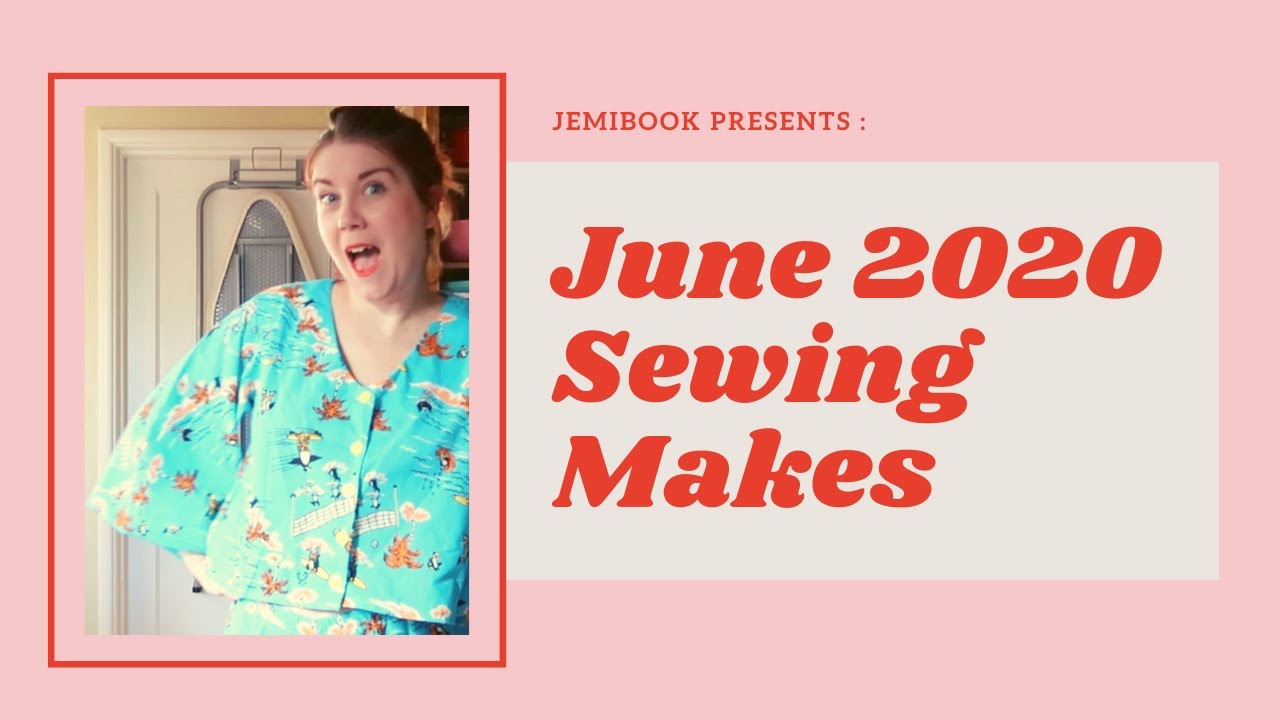 June 2020 Sewing Makes YouTube