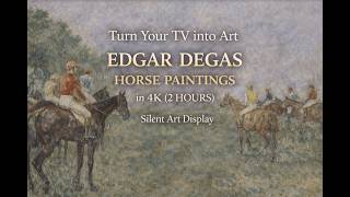 Turn Your TV into Art | Edgar Degas Horse Paintings in 4K (2 Hours) — Silent Art Display