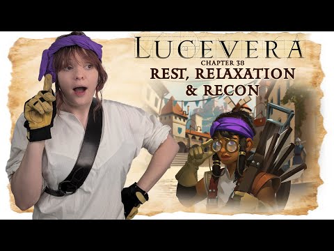 LUCEVERA Chapter 38: "Rest, Relaxation & Recon" - Renaissance Fantasy Tabletop RPG Campaign