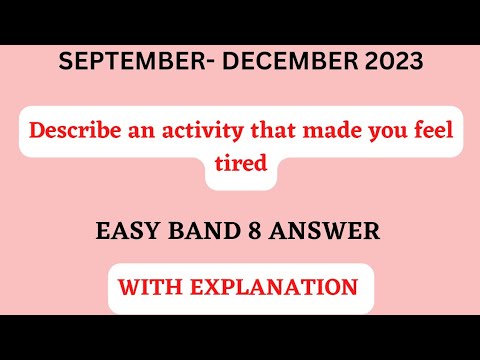 Describe an activity that made you feel tired IELTS CUE CARD - YouTube