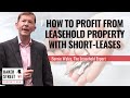 How To Extend A Lease & Profit From Leasehold Property On Short-Leases | Leasehold extension advice