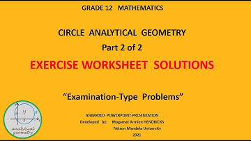 ANALYTICAL GEOMETRY (circles)   PART 2   SOLUTIONS  Gr 12  EXERCISE WORKSHEET   v