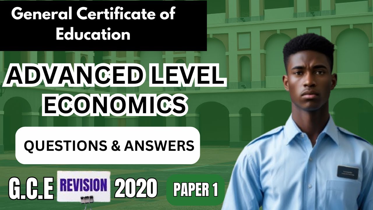 GCE Advanced Level Economics Paper 1, 2020. Revisions. Questions and Answers.
