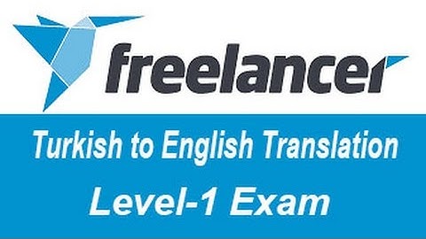 Freelancer.com Turkish to English Translation Level-1 Test Answers