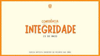 23/05 - Conferência Integridade