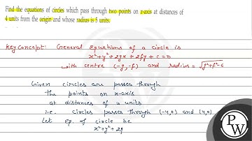 Find the equations of circles which pass through two points on \( x \)-axis at distances of 4 un...