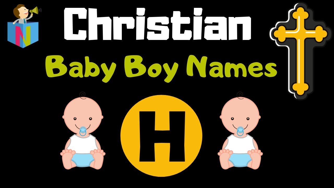 151 Cute Christian Baby Boy Names Starting With H YouTube