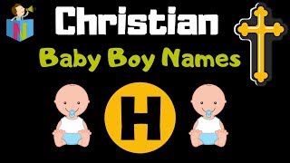 151 Cute Christian Baby Boy Names Starting with H