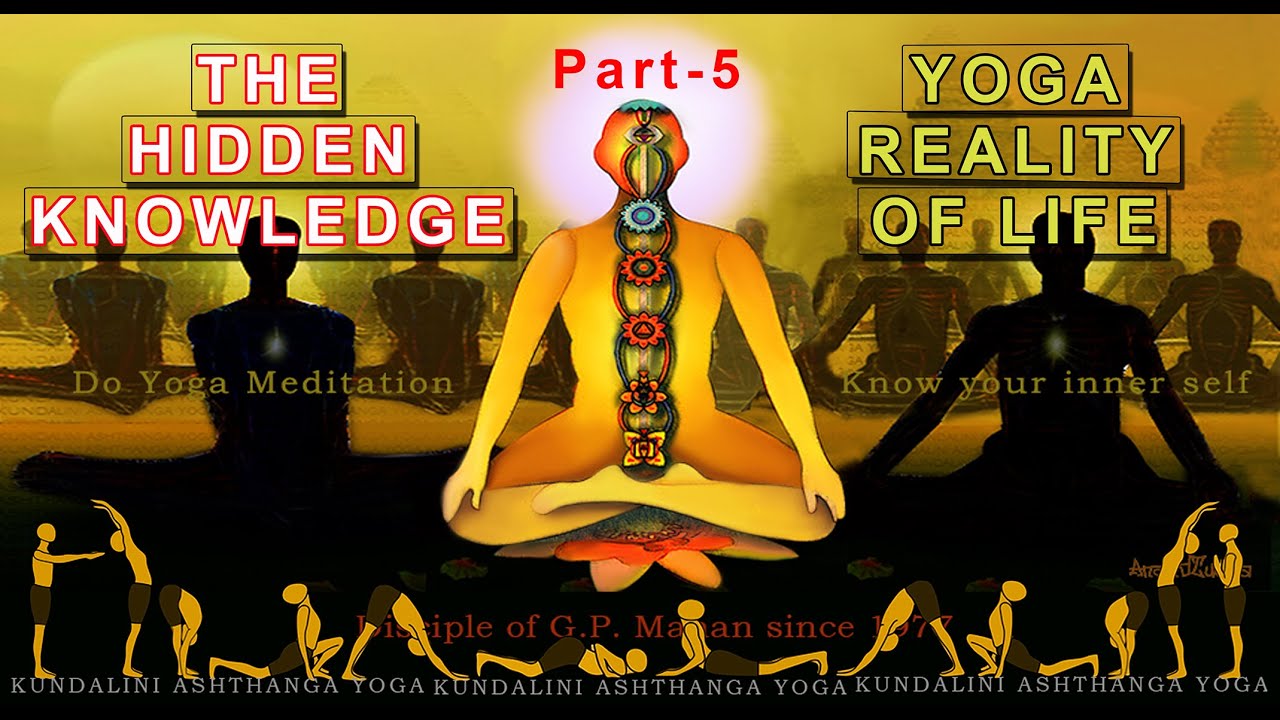 THE HIDDEN KNOWLEDGE Part. 5: YOGA MUDRAS.
