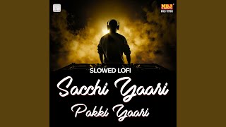 Sachhi Yaari Pakki Yaari (Slowed Lofi)