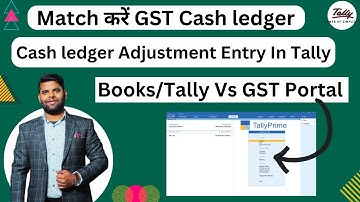 Cash ledger Adjustment Entry in tally | Match cash ledger in  tally Prime With GST portal