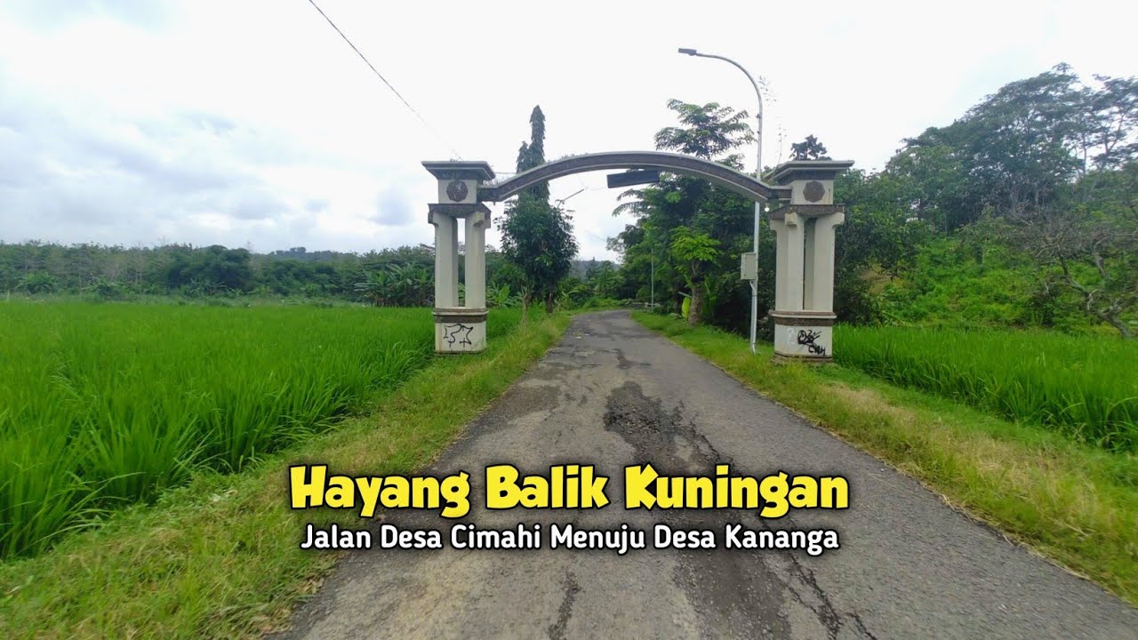 Suasana Pedesaan dari Desa Cimahi Menuju Desa Kananga Kuningan Jawa Barat