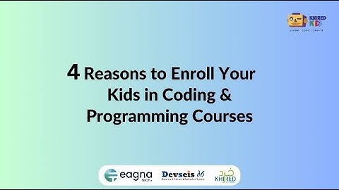 4 reasons to enroll your kids in Coding & Programming Courses
