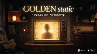 Golden Static – Emotional Cinematic Pop | Nostalgic Night Vibes