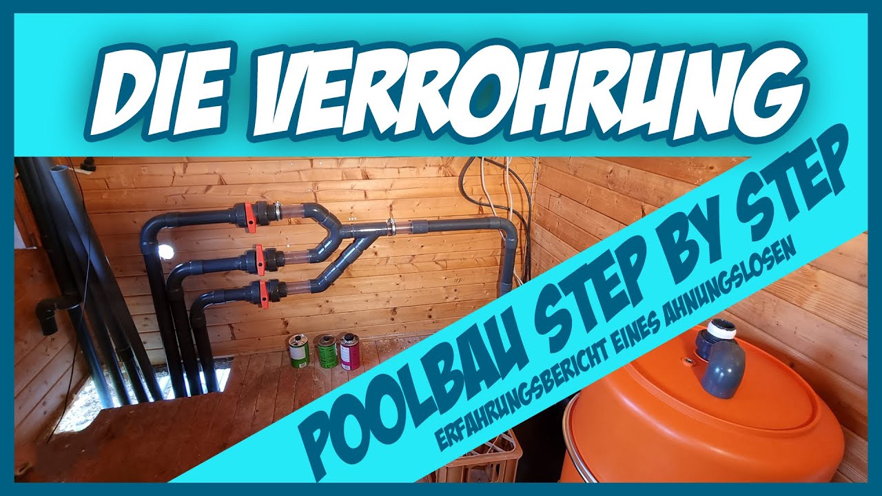 POOLBAU TEIL 4 - DIE VERROHRUNG - STYROPORPOOL - Der ahnungslose Poolbauer
