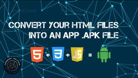 How to convert HTML CSS JavaScript files into APK file App