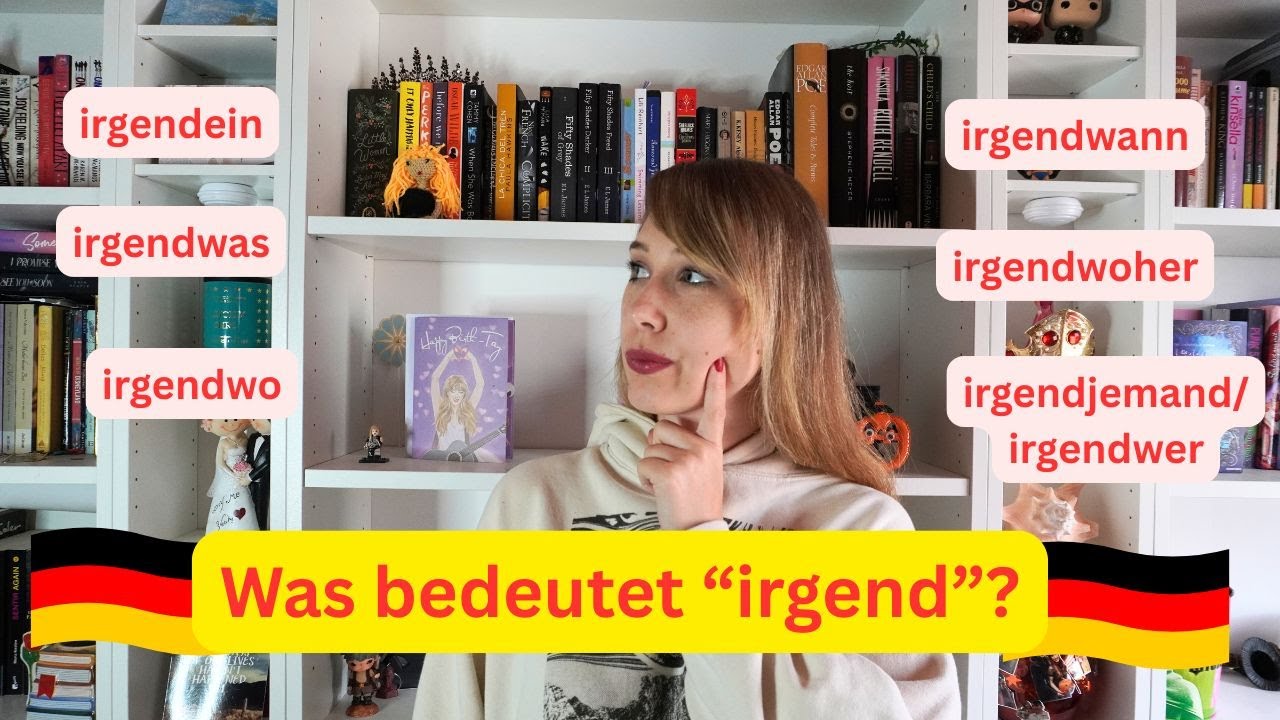 Erklärung von irgendein, irgendwann, irgendwo, irgendwoher, irgendwann