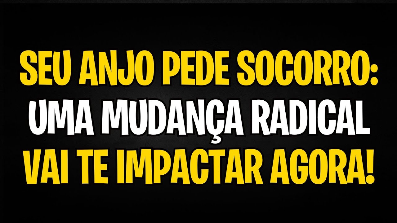 MENSAGEM DOS ANJOS: SEU ANJO PEDE SOCORRO: UMA MUDANÇA RADICAL VAI TE IMPACTAR AGORA!