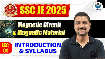 Lec 01 Introduction and Syllabus || Magnetic Circuit & Magnetic Material || SSC JE 2025