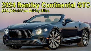 2024 Bentley Continental GTC Review | I Get It Now